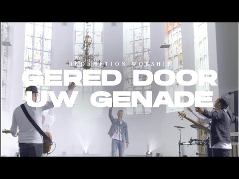 Gered Door Uw Genade | Redemption Worship Netherlands