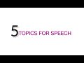 Interesting Topics For Speech 5 Topics English Topics Speech Or Presentation