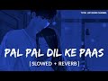 Seene Se Tere Sar Ko Laga Ke [ Slowed And Reverb ] | Arijit Singh | Pal Pal Dil Ke Paas | Total Lofi