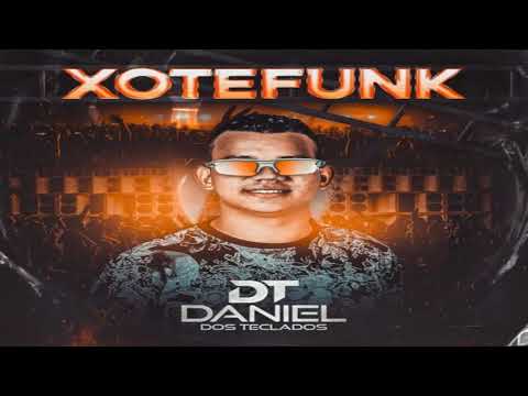 DANIEL DOS TECLADOS  - FEVEREIRO 2021 - XOTE FUNK PISEIRO