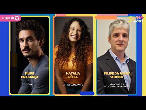 SEM CENSURA RECEBE FILIPE BRAGANÇA, NATÁLIA RÉGIA E FELIPE DA ROCHA SCHMIDT