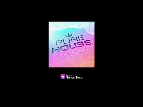 Pure House - Mixed By Tough Love -  House Music Summer Mix 2018