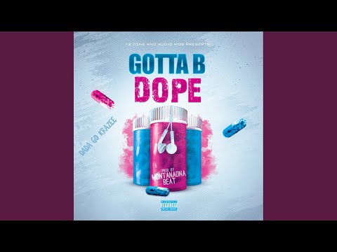 Gotta B Dope