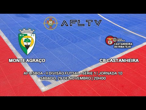 Monte Agraço x CB Castanheira - AF Lisboa • II Divisão Futsal • Série 1 | Jornada 10