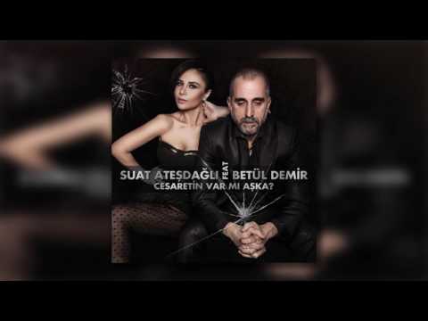 Suat Ateşdağlı feat Betül Demir - Cesaretin Var Mı Aşka (Club Mix)