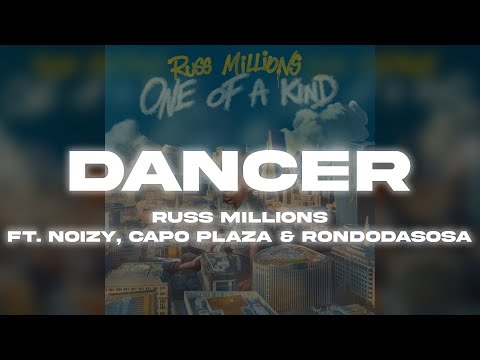 DANCER • Testo/Lyrics • RUSS MILLIONS ft. NOIZY, CAPO PLAZA, RONDODASOSA