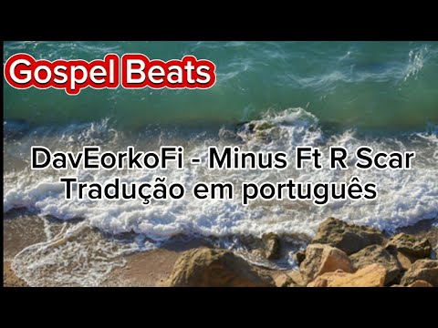 DavEorkoFi - Minus Ft R-SCAR Tradução em Português
