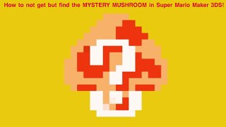 How to find the mystery mushroom in super Mario maker on the Nintendo 3DS (NO MODS)