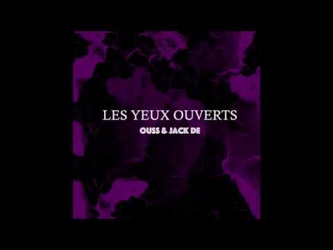Ouss - Les Yeux Ouverts feat. Jack Dé