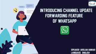 Introducing Channel Update Forwarding Feature of WhatsApp | English QPT | Arslan Anwar