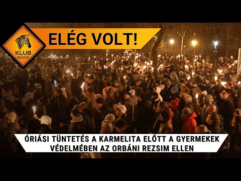 ELÉG VOLT! Óriási tüntetés a Karmelita előtt a gyermekek védelmében az Orbáni rezsim ellen