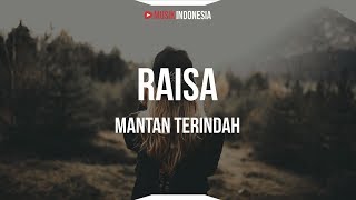 Raisa - Mantan Terindah (Lyrics)