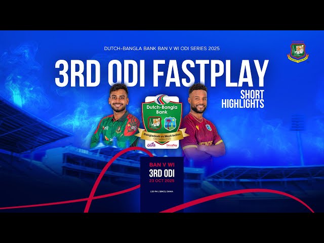 3rd ODI FastPlay – Short Highlights | Dutch-Bangla Bank BAN 🆚 WI ODI Series 2025 | 23 October 2025