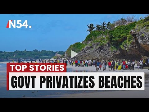 Kenya Government to Privatize Beaches and Islands in New Tourism Plan– News54 Africa– News54 Africa