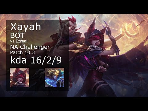 Xayah Bot vs Ezreal - NA Challenger 16/2/9 Patch 10.3 Gameplay