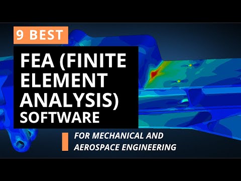 9 Best FEA (Finite Element Analysis) Software for Mechanical and Aerospace Engineering