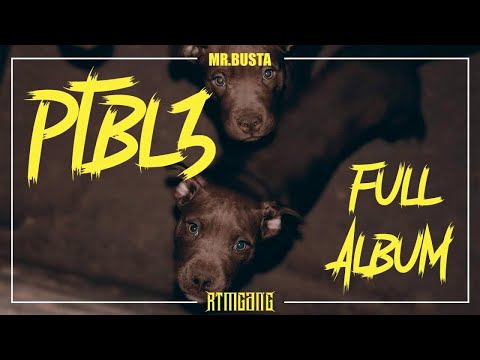 MR.BUSTA - PTBL3 🐶  | FULL ALBUM |