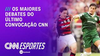 Vídeo: Os maiores debates do último Convocação CNN | CNN ESPORTES