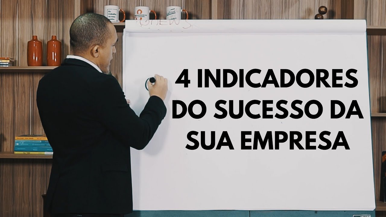 4 Indicadores do Sucesso da sua Empresa