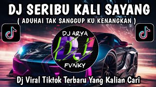 Download lagu DJ SERIBU KALI SAYANG || ADUHAI TAK SANGGUP KU KENANGKAN || VIRAL TIKTOK TERBARU YANG KALIAN CARI mp3