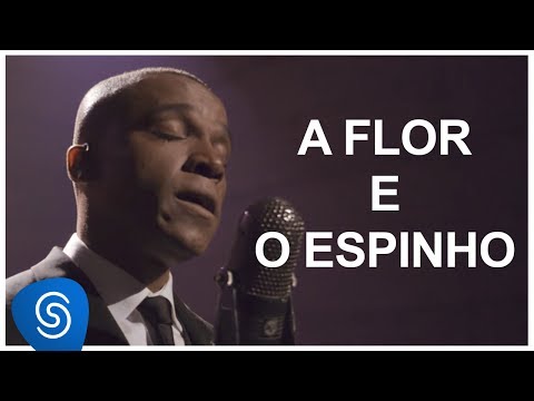 A Flor e o Espinho - Alexandre Pires [DNA Musical] (Vídeo Oficial)