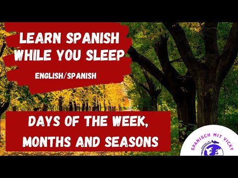 Learn Spanish while you sleep - Days of the week, months and seasons. Spanish for beginners
