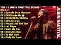 Jubin Nautiyal Top 10 Songs || Vol. 1 || Best Of Jubin || New Collection