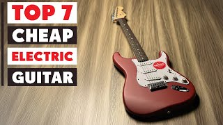 Top 7 Best Cheap Electric Guitars for Beginners