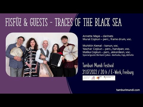 TAMBURI MUNDI FESTIVAL 2022 - CONCERT 31.07. - FisFüz and guests - Traces of the Black Sea