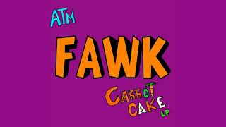 ATM $ Carrot Cake - FAWK Instrumental - [CARROT CAKE LP]