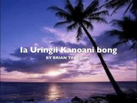 Ia uringii kanoan boong by BRIAN TAKI - Kiribati@tm..