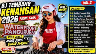 Download lagu DJ Tembang Kenangan 2026 Terbaik! 🎧 Lagu Nostalgia Full Bass Jedag Jedug Bikin Candu 💔 Nonstop mp3