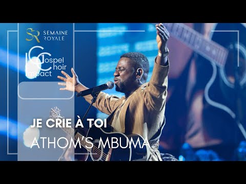 Je crie à toi | Athoms MBUMA & Impact Gospel Choir