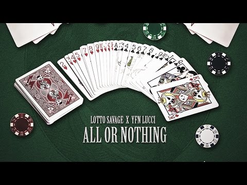 Lotto Savage & YFN Lucci - All or Nothing