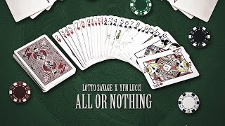 Lotto Savage &amp; YFN Lucci - All or Nothing