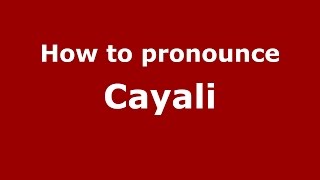 How to pronounce Cayali