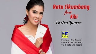 Download lagu Ratu Sikumbang feat KIKI - EXTRA LANCER [ ] Remix Minang Terbaru 2019 mp3