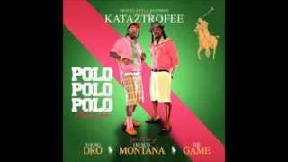 Polo Polo Polo - Kataztrofree ft. French Montana, Young Dro, The Game    (Mastered)