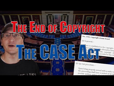 The End of Copyright: The C.A.S.E. Act is BACK!