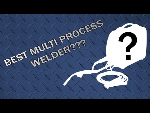 The Best Multi Process Welder?