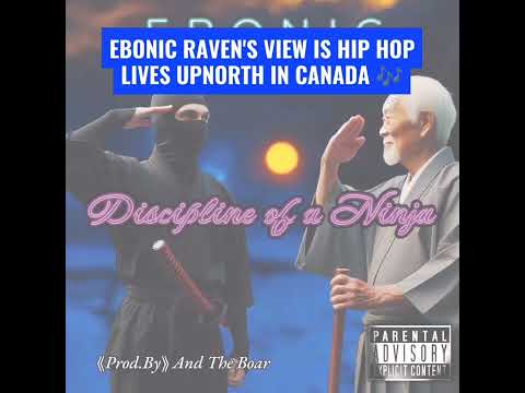 Ebonic Raven - Discipline Of A Ninja (Prod. And The Boar)