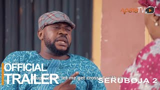 Seruboja 2 Yoruba Movie 2023 | Official Trailer | Now Showing  On ApataTV+