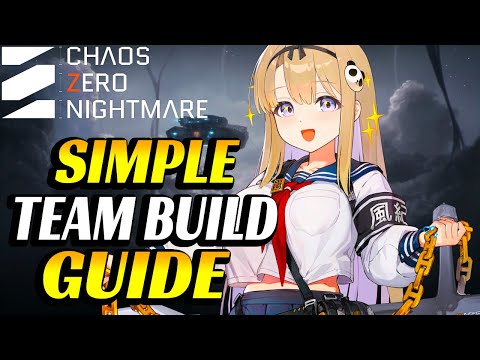 SIMPLE BUT EFFECTIVE TEAM BUILDING GUIDE FOR BEGINNERS FOR Chaos Zero Nightmare