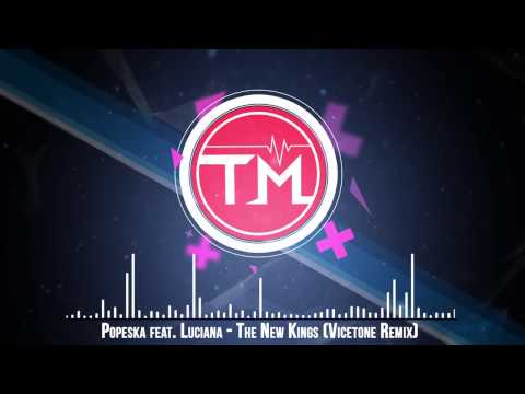 Popeska feat  Luciana   The New Kings Vicetone Remix)