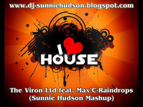The Viron Ltd feat. Max'C-Raindrops (Sunnie Hudson Mashup)