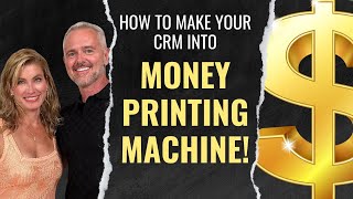 How To Make Your CRM Into MONEY PRINTING MACHINE!