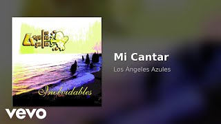 Los Ángeles Azules - Mi Cantar (Audio)