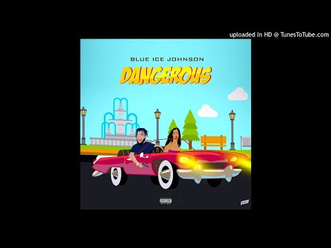 BLUE ICE JOHNSON - DANGEROUS