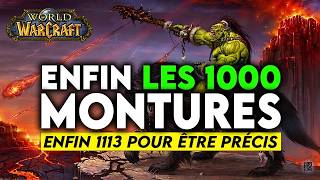 LES 1000 MONTURES SUR WORLD OF WARCRAFT ! ENFIN ! (PLUTÔT 1113 EN FAIT ^^') !🔥🔥