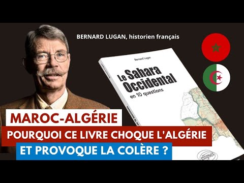 MAROC-ALGÉRIE : pourquoi ce livre de Lugan choque l'Algérie et provoque la colère ?